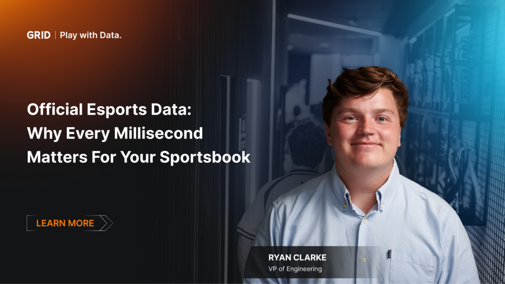 GRID Official Esports Data for Sportsbooks feature article by VP of Engineering Ryan Clarke.